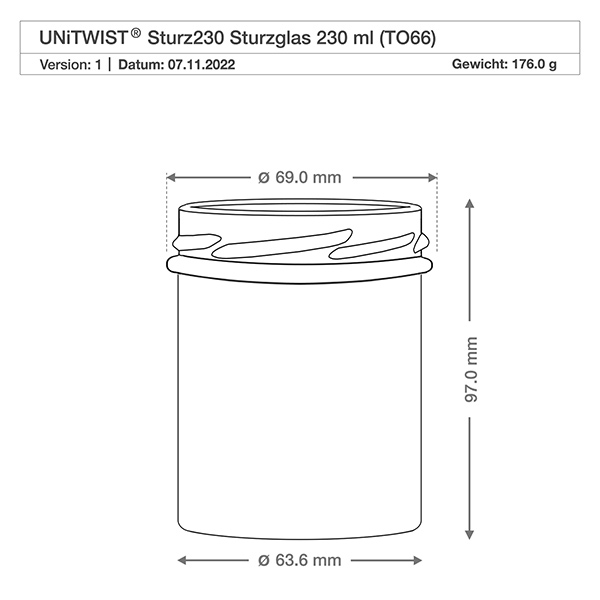Tumbler 230ml bez víčka (TO66) UNiTWIST UNITWIST Sturz230 Sturzglas 230ml TO66 technische Zeichnung mit Maßen 69mm Durchmesser 97mm Höhe Gewicht 176g