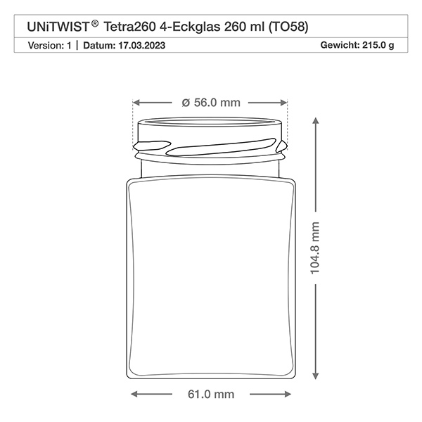 Tetra sklenice 260ml bez víčka (TO58) UNiTWIST UNiTWIST Tetra260 4-Eckglas 260ml TO58 technische Zeichnung mit Maßen 56mm Durchmesser 104,8mm Höhe Gewicht 215g
