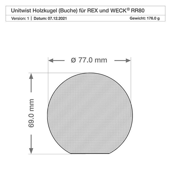 Dřevěná koule UNiTWIST (buk) pro WECK RR80 Technische Zeichnung UNiTWIST Holzkugel Buche WECK RR80 - Maße 77mm Durchmesser, 69mm Höhe, 176g Gewicht