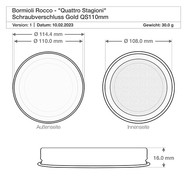 Šroubovací uzávěr "Quattro Stagioni" zlatý QS110mm Technische Zeichnung Quattro Stagioni Schraubdeckel mit Maßangaben 114,4mm Durchmesser und 16mm Höhe