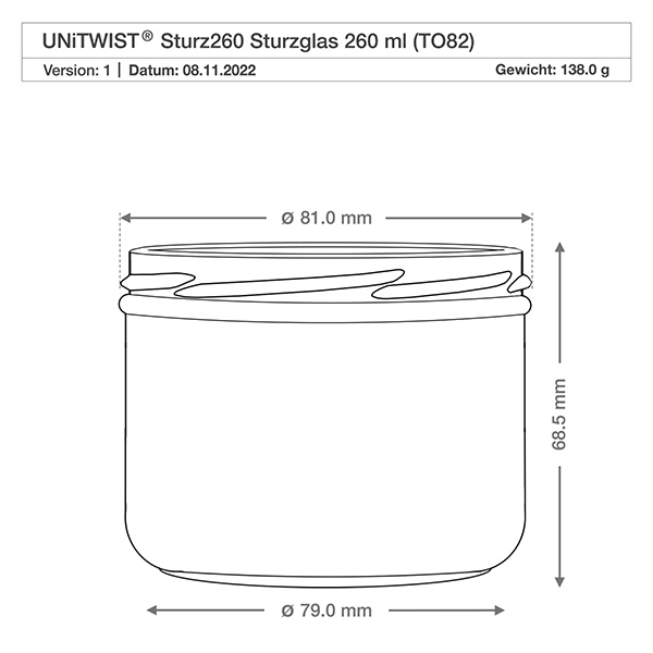 Sklenice o objemu 260 ml bez víčka (TO82) UNiTWIST UNITWIST Sturzglas 260ml TO82 mit technischer Zeichnung und Maßangaben 81mm Durchmesser 68,5mm Höhe